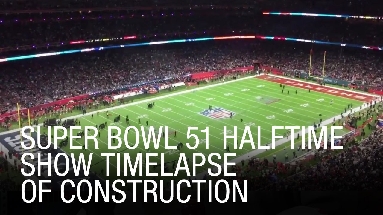 EXCLUSIVE: Super Bowl 51 Halftime Show Timelapse of Construction