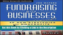 Download Book [PDF] Fundraising with Businesses: 40 New (and Improved!) Strategies for Nonprofits