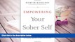 Read Online Empowering Your Sober Self: The LifeRing Approach to Addiction Recovery For Ipad