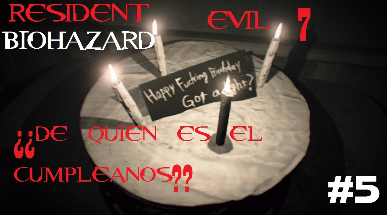 RESIDENT EVIL 7 | ¿¿DE QUIEN ES EL CUMPLEAÑOS??