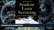 Read Online Student Loan Servicing: Analyses of Practices and Reform Recommendations (Financial