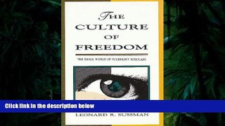 Read Online The Culture of Freedom: The Small World of Fulbright Scholars Trial Ebook
