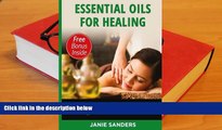 READ book Essential Oils: Essential Oils for Healing : The Ultimate Guide to the Miraculous