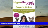 PDF [DOWNLOAD] Hypoallergenic Cats Buyer s Guide. Includes all 14 low-allergy cat breeds. Full of