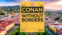 Conan Teases “Conan Without Borders - Made In Mexico'  - CONAN on TBS-O9iES3rbeoo