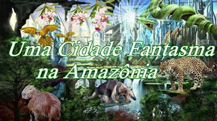 Uma Cidade Fantasma na Amazônia
