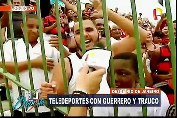 Télécharger la video: [Exclusivo] Teledeportes con Guerrero y Trauco desde Rio de Janeiro