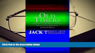 BEST PDF  Old Timers: A Son Witnesses His Mother s One-Way Journey Into the Darkness of Alzheimer