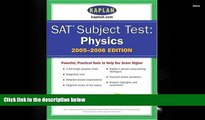 PDF [DOWNLOAD] SAT Subject Tests: Physics 2005-2006 (Kaplan SAT Subject Tests: Physics) Kaplan
