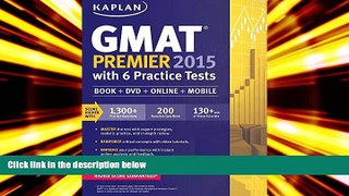 Download [PDF]  Kaplan GMAT Premier 2015 with 6 Practice Tests: Book + DVD + Online + Mobile