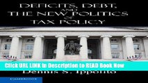 Get the Book Deficits, Debt, and the New Politics of Tax Policy Free Online