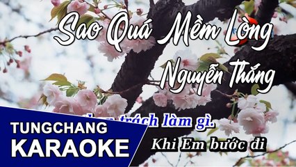 Sao Quá Mềm Lòng Karaoke | Nguyễn Thắng | Karaoke Full Beat
