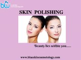 Skin Polishing Treatment In Hyderabad | Skin Clinic In India