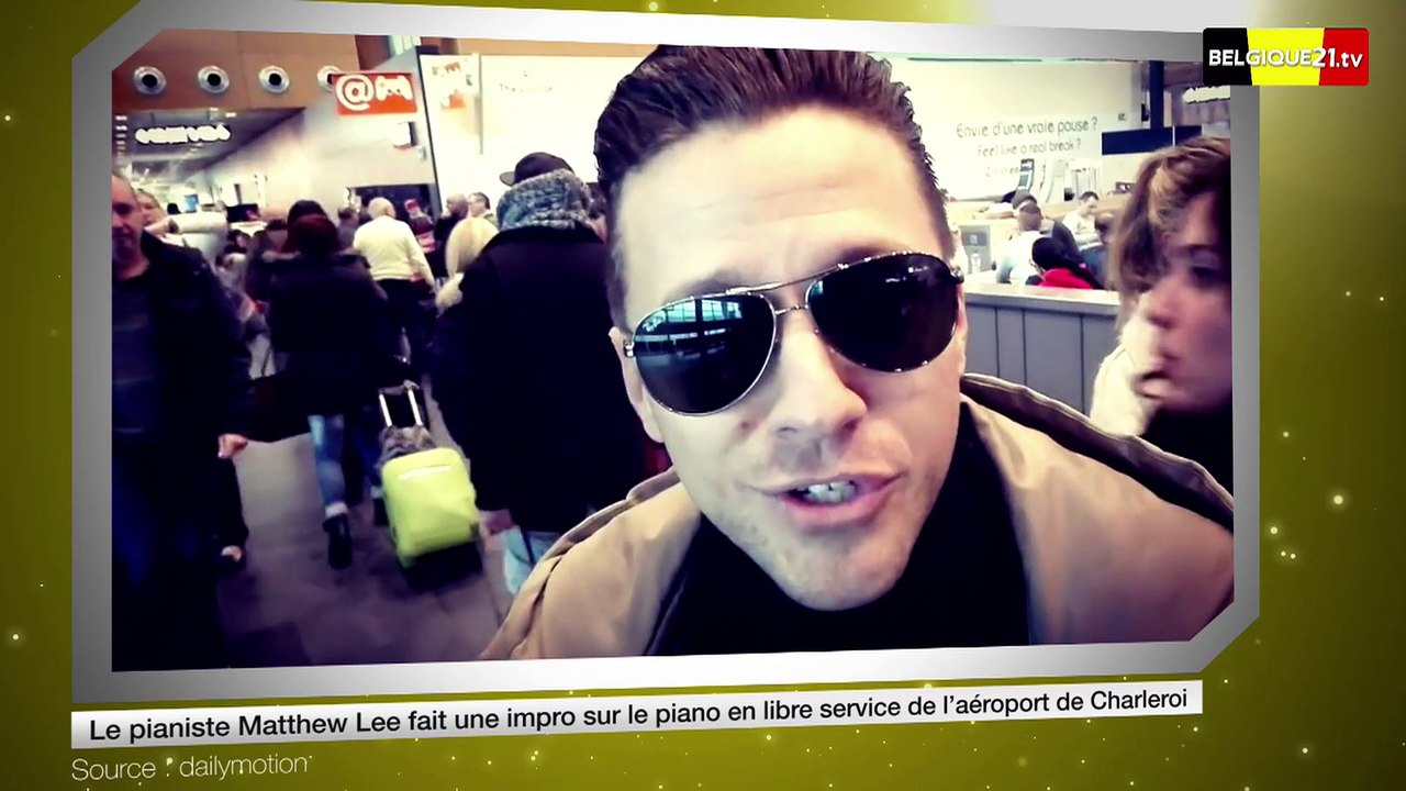 Le pianiste Matthew Lee fait une impro sur le piano en libre service de l’aéroport de Charleroi