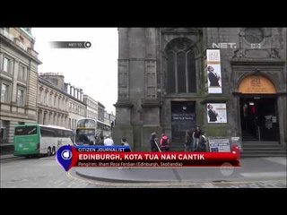 Keindahan Edinburgh, Skotlandia Kota Tua Nan Cantik - NET12