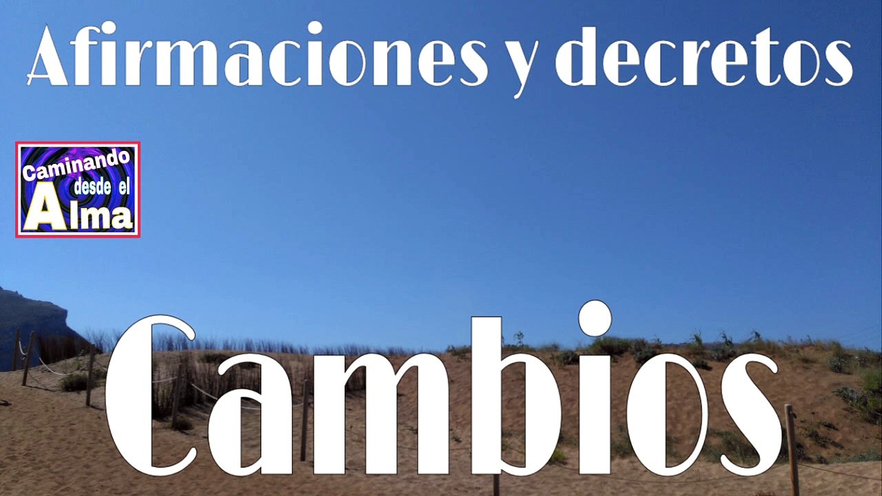 Afirmaciones. Cambios.