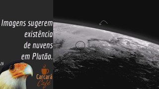 Imagens sugerem existência de nuvens em Plutão.