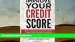 BEST PDF  Improve Your Credit Score: How to Remove Negative Items from Your Credit Report and