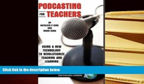 PDF [Download] Podcasting for Teachers: Using a New Technology to Revolutionize Teaching and