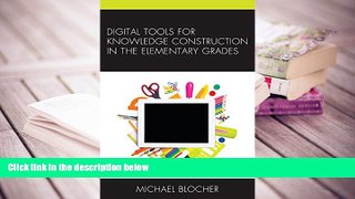 PDF [Free] Download  Digital Tools for Knowledge Construction in the Elementary Grades Read Online