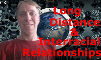 Long Distance & Interracial Relationships