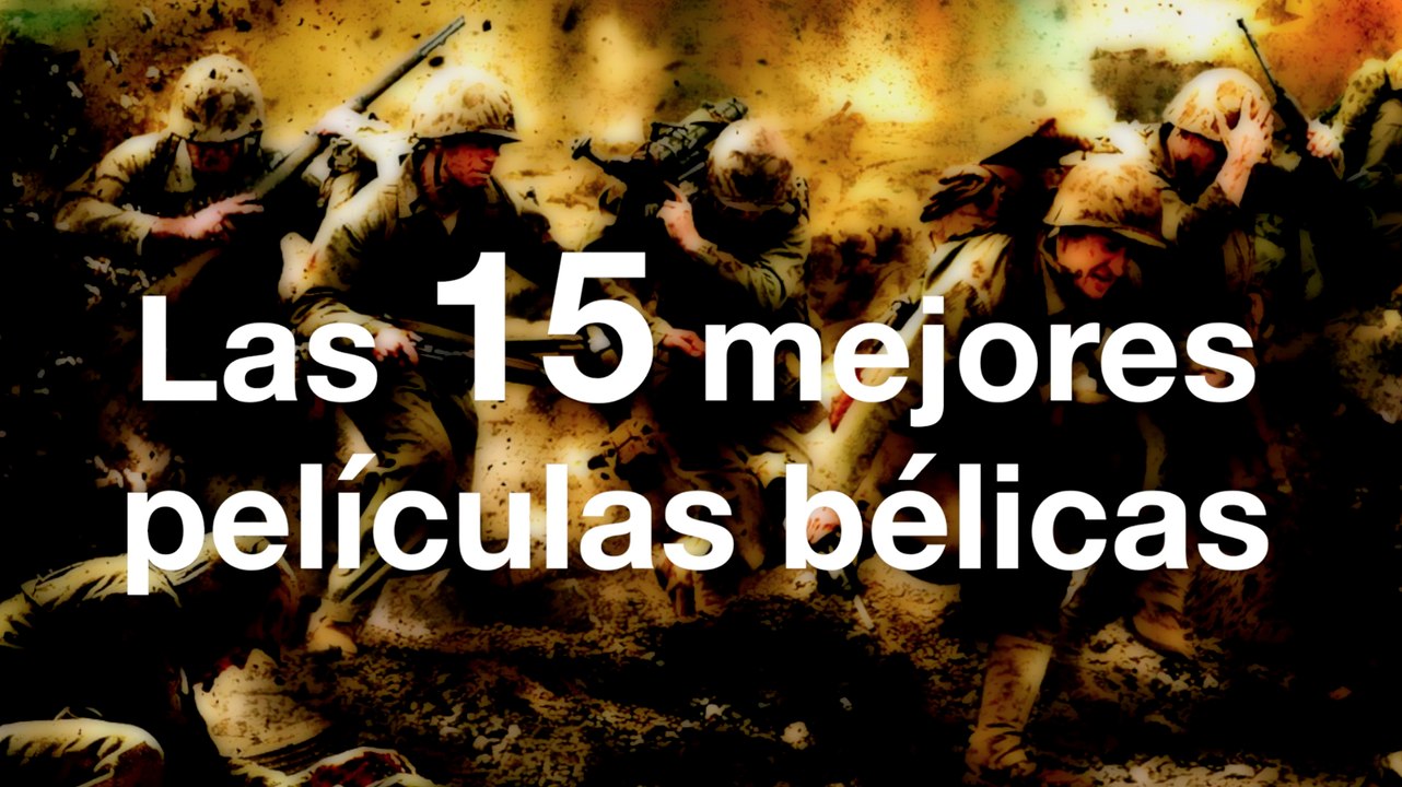 Las 15 mejores películas bélicas