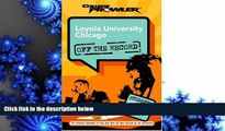 PDF [DOWNLOAD] Loyola University Chicago: Off the Record (College Prowler) (College Prowler: