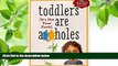PDF  Toddlers Are A**holes: It s Not Your Fault Bunmi Laditan Trial Ebook