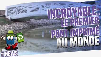 Le premier pont imprimé du monde voit le jour
