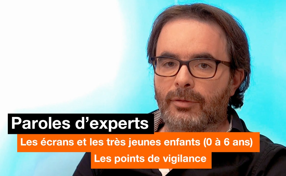 Paroles d'experts - Les écrans et les très jeun...