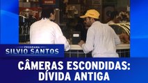 Câmeras Escondidas: Dívida Antiga - 05.02.17