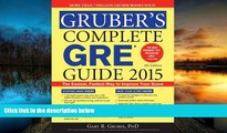 PDF [DOWNLOAD] Gruber s Complete GRE Guide 2015 Gary Gruber BOOK ONLINE