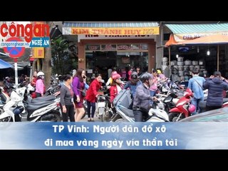 TP Vinh: Người dân đổ xô đi mua vàng ngày vía thần tài