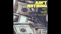 Juicy J - Aint Nothing feat. Ty Dolla Sign & Wiz Khalifa