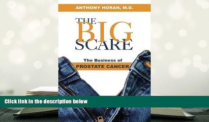 PDF [FREE] DOWNLOAD  The Big Scare: The Business of Prostate Cancer READ ONLINE