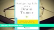 PDF [DOWNLOAD] Navigating Life with a Brain Tumor (Neurology Now Books) BOOK ONLINE