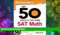 PDF [FREE] DOWNLOAD  McGraw-Hill s Top 50 Skills for a Top Score: SAT Math Brian Leaf TRIAL EBOOK
