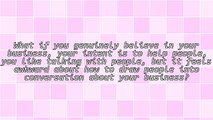 What Are Some Of The Best Ways About How To Draw People Into Conversation About Your Business?