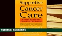 PDF [DOWNLOAD] Supportive Cancer Care: The Complete Guide for Patients and Their Families