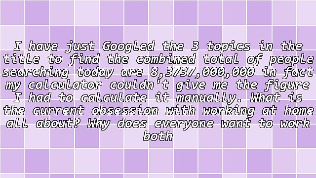 Why Are Articles on Online Business, Internet Marketing and Work at Home So Popular?