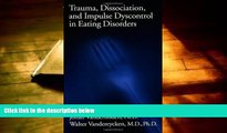 Audiobook  Trauma, Dissociation, And Impulse Dyscontrol In Eating Disorders (Brunner/Mazel Eating