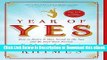 [READ BOOK] Year of Yes: How to Dance It Out, Stand In the Sun and Be Your Own Person Kindle