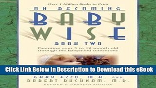 [READ BOOK] On Becoming Baby Wise, Book Two: Parenting Your Five to Twelve-Month Old Through the