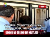 Kendini ve oğlunu eve kitledi