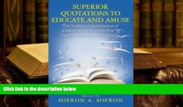 Download SUPERIOR QUOTATIONS to educate and amuse: The highest concentration of wisdom wit and