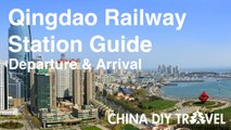 Qingdao Railway Station Guide -  departure and arrival