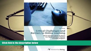Download Critical Challenges and Barriers to Online Learning: Nontraditional Adult Students  in a