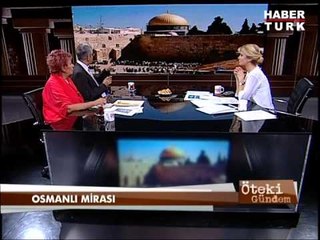 Öteki Gündem - 7 Haziran 2013 - Osmanlı Mirası - 2/3