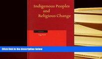 PDF [DOWNLOAD] Indigenous Peoples and Religious Change (Studies in Christian Mission) [DOWNLOAD]