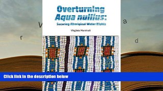 PDF [DOWNLOAD] Overturning Aqua Nullius: Securing Aboriginal Water Rights BOOK ONLINE
